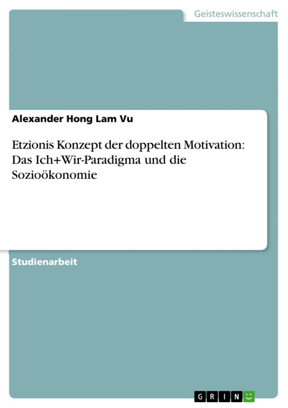 Big bigCover of Etzionis Konzept der doppelten Motivation: Das Ich+Wir-Paradigma und die Sozioökonomie