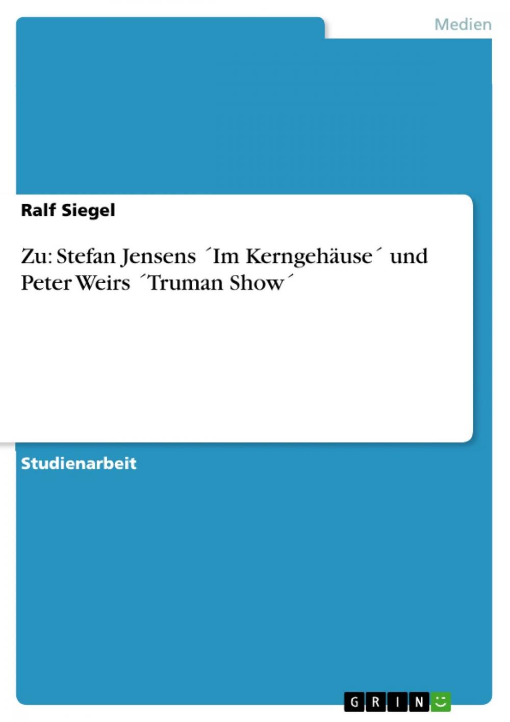 Big bigCover of Zu: Stefan Jensens ´Im Kerngehäuse´ und Peter Weirs ´Truman Show´