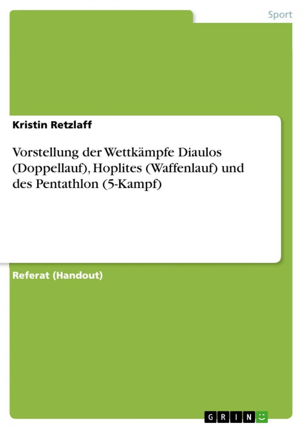 Big bigCover of Vorstellung der Wettkämpfe Diaulos (Doppellauf), Hoplites (Waffenlauf) und des Pentathlon (5-Kampf)