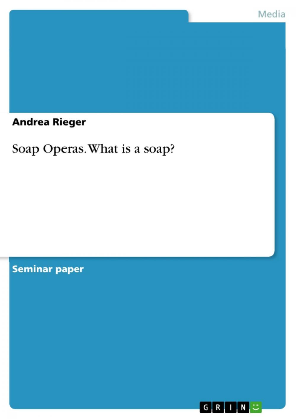 Big bigCover of Soap Operas. What is a soap?