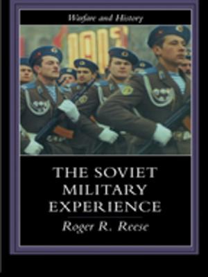 Cover of the book The Soviet Military Experience by Michael Young, Hilary Perraton, Janet Jenkins, Tony Dodds