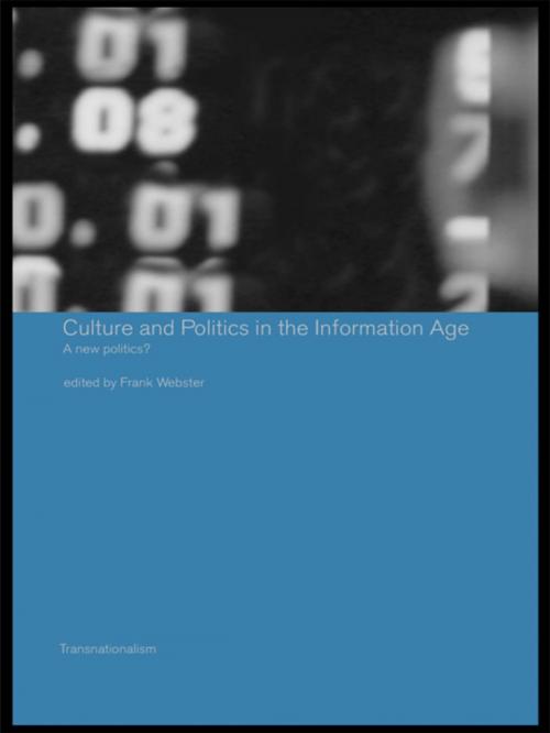 Cover of the book Culture and Politics in the Information Age by , Taylor and Francis