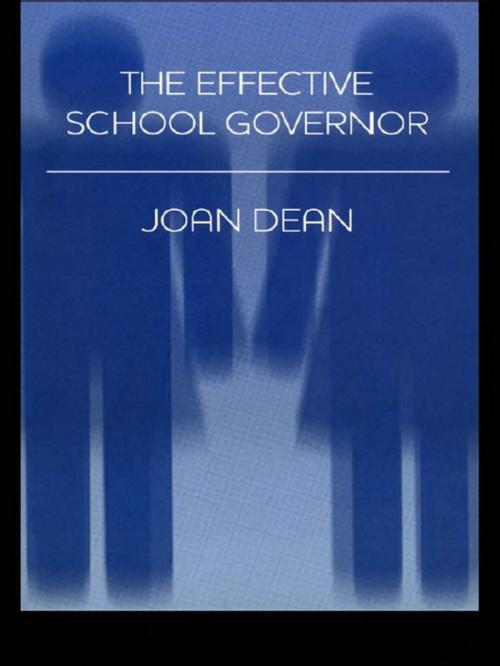 Cover of the book The Effective School Governor by Joan Dean, Taylor and Francis
