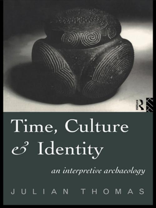 Cover of the book Time, Culture and Identity by Julian Thomas, Taylor and Francis