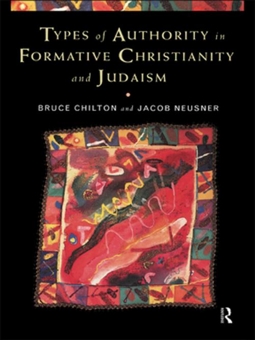 Cover of the book Types of Authority in Formative Christianity and Judaism by Bruce Chilton, Jacob Neusner, Taylor and Francis