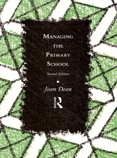 Cover of the book Managing the Primary School by Mrs Joan Dean, Joan Dean, Taylor and Francis