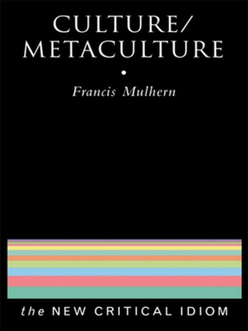 Cover of the book Culture/Metaculture by Francis Mulhern, Taylor and Francis