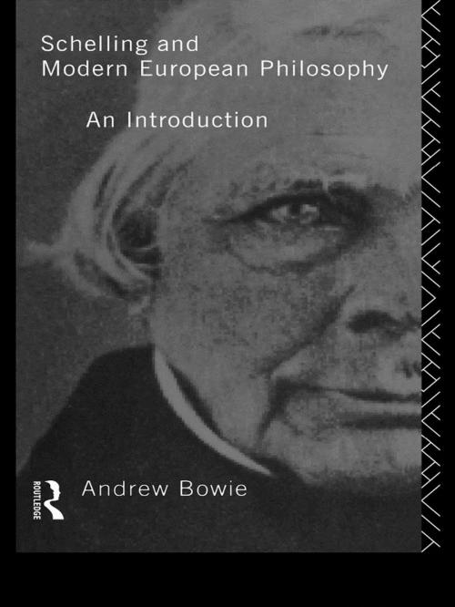 Cover of the book Schelling and Modern European Philosophy by Andrew Bowie, Taylor and Francis