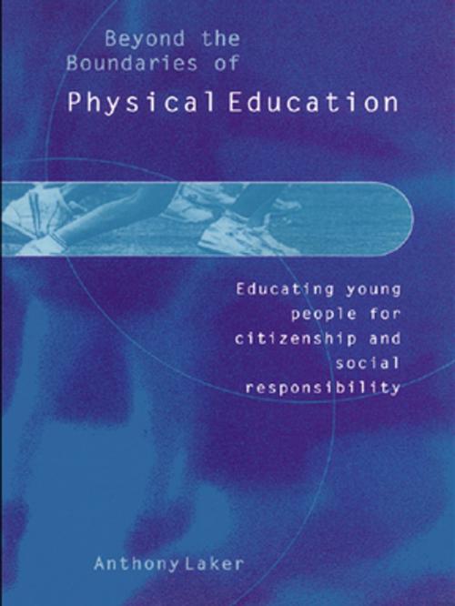 Cover of the book Beyond the Boundaries of Physical Education by Anthony Laker, Taylor and Francis