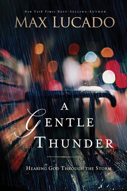 Cover of the book A Gentle Thunder by Max Lucado, Thomas Nelson