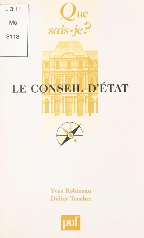 Cover of the book Le Conseil d'État by Yves Robineau, Didier Truchet, Paul Angoulvent, (Presses universitaires de France) réédition numérique FeniXX