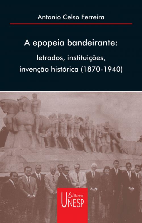 Cover of the book A epopéia bandeirante by Antonio Celso Ferreira, Fundação Editora da UNESP