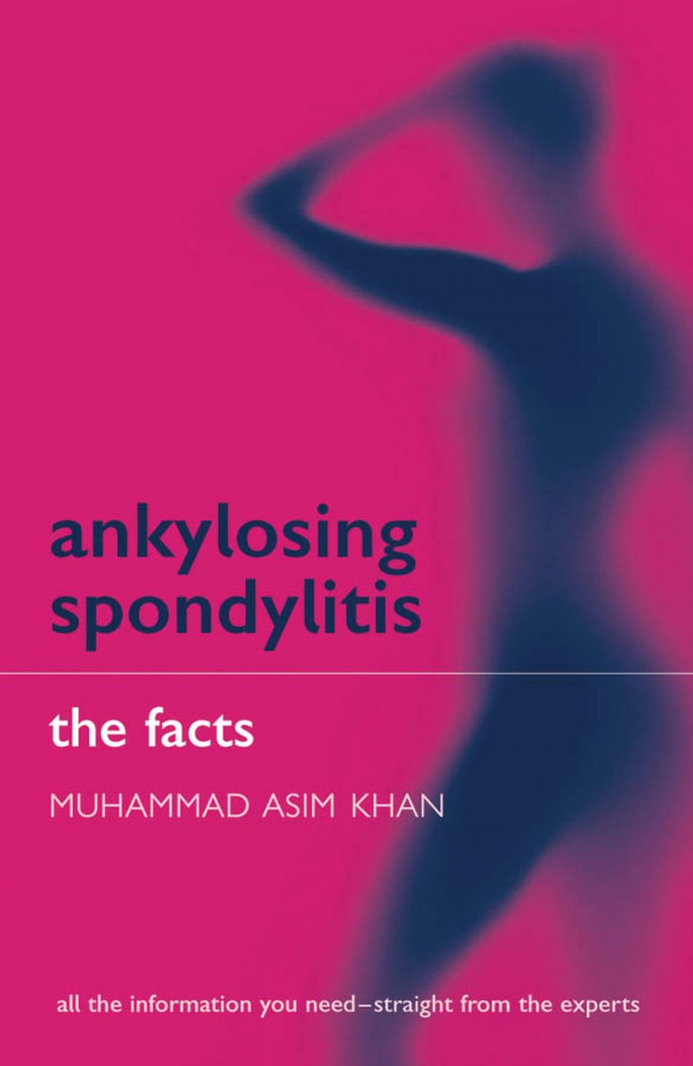 Big bigCover of Ankylosing Spondylitis: The Facts