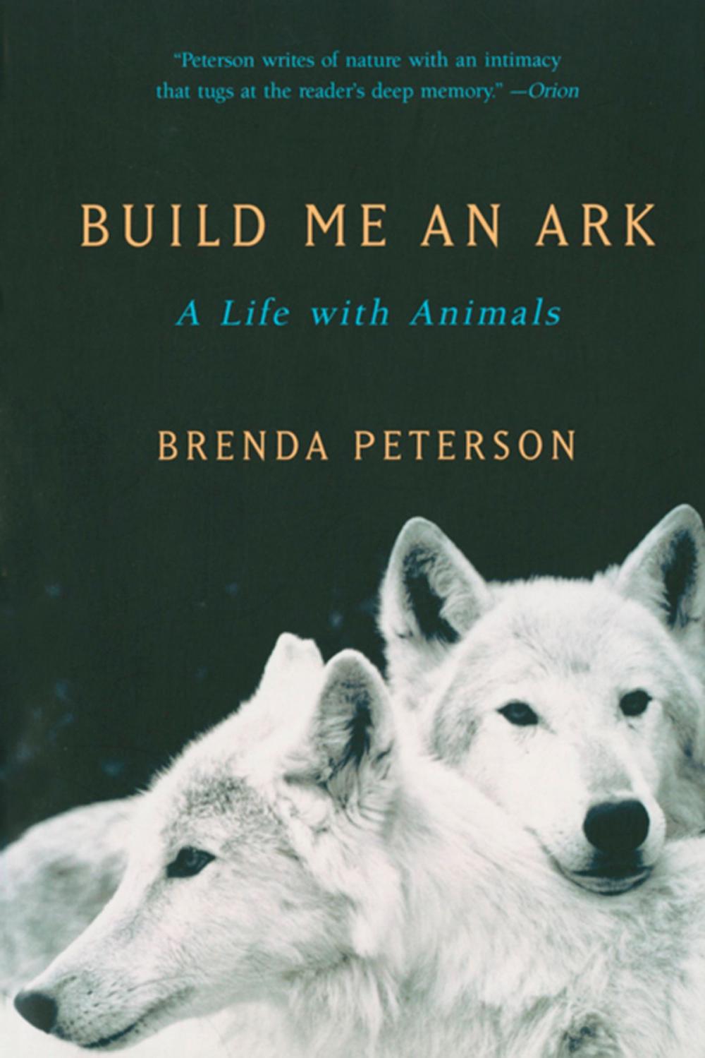 Big bigCover of Build Me an Ark: A Life with Animals