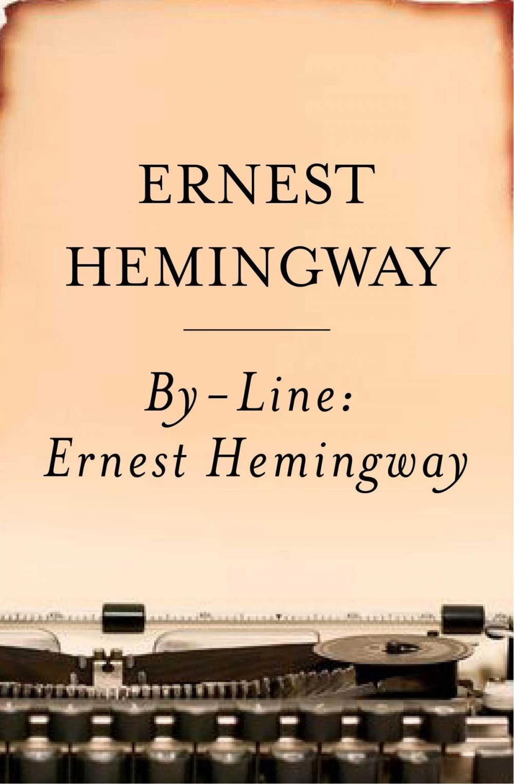 Big bigCover of By-Line Ernest Hemingway