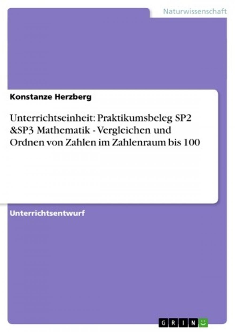 Big bigCover of Unterrichtseinheit: Praktikumsbeleg SP2 &SP3 Mathematik - Vergleichen und Ordnen von Zahlen im Zahlenraum bis 100