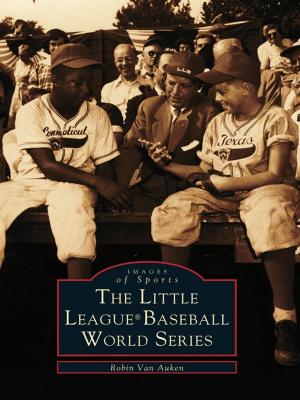 Cover of the book The Little League® Baseball World Series by Jonita Mullins