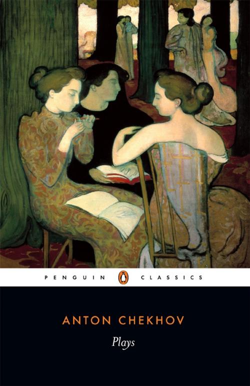 Cover of the book Plays by Anton Chekhov, Penguin Books Ltd