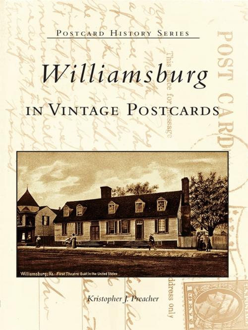 Cover of the book Williamsburg in Vintage Postcards by Kristopher J. Preacher, Arcadia Publishing Inc.