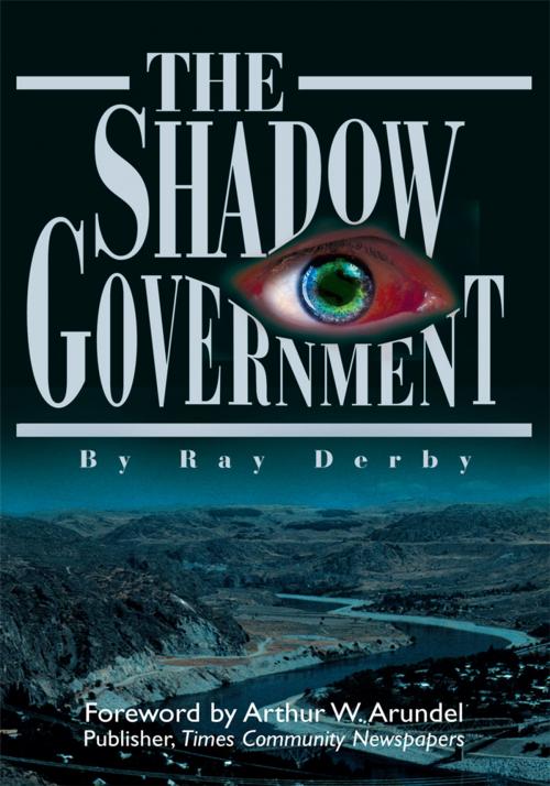 Cover of the book The Shadow Government by Ray Derby, iUniverse
