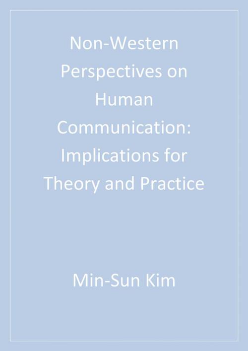 Cover of the book Non-Western Perspectives on Human Communication by Dr. Min-Sun Kim, SAGE Publications