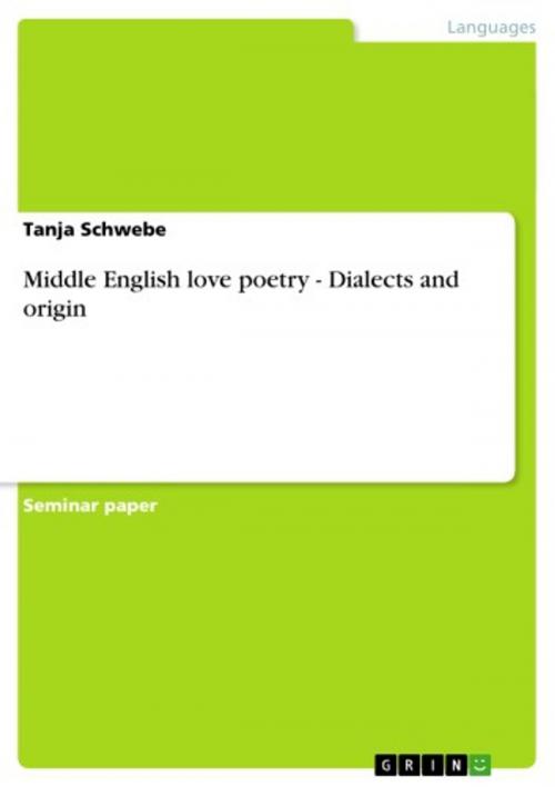 Cover of the book Middle English love poetry - Dialects and origin by Tanja Schwebe, GRIN Publishing