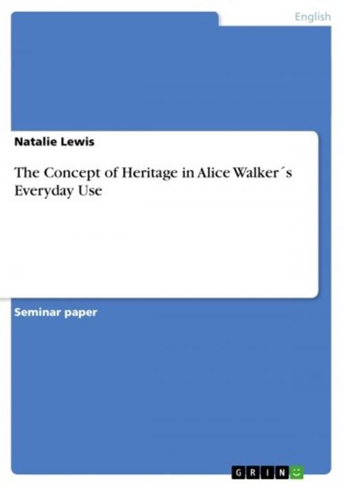 Cover of the book The Concept of Heritage in Alice Walker´s Everyday Use by Natalie Lewis, GRIN Verlag