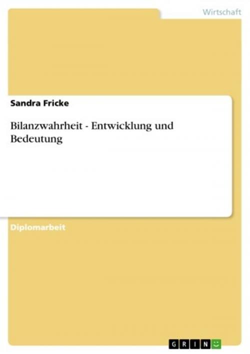 Cover of the book Bilanzwahrheit - Entwicklung und Bedeutung by Sandra Fricke, GRIN Verlag