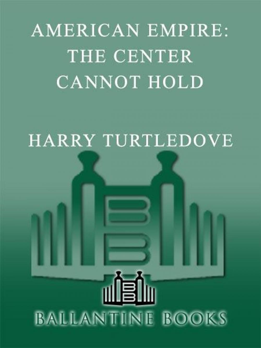 Big bigCover of The Center Cannot Hold (American Empire, Book Two)