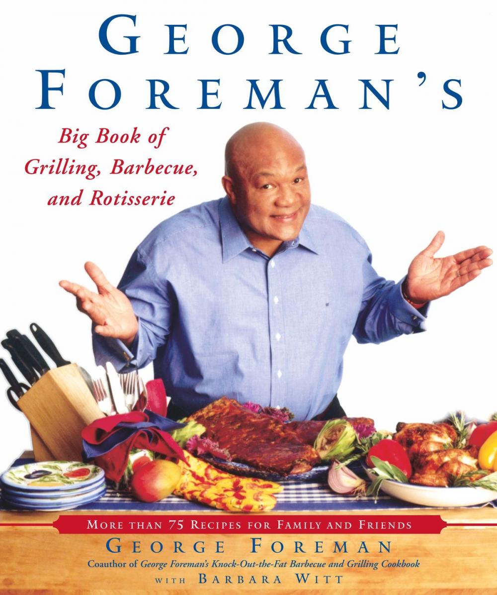 Big bigCover of George Foreman's Big Book of Grilling, Barbecue, and Rotisserie