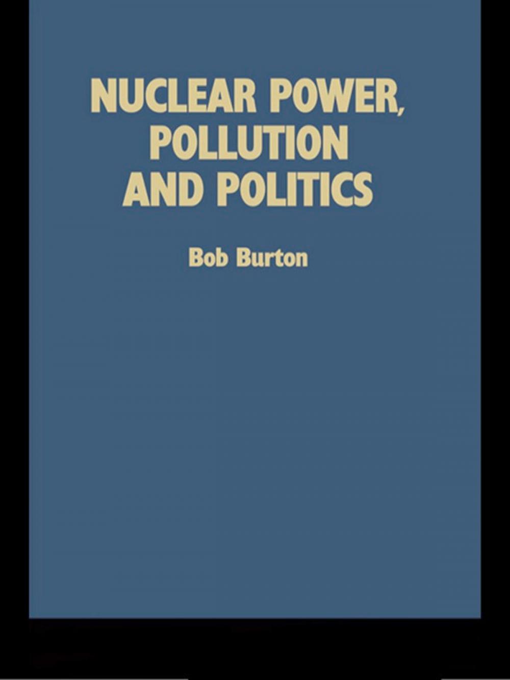 Big bigCover of Nuclear Power, Pollution and Politics