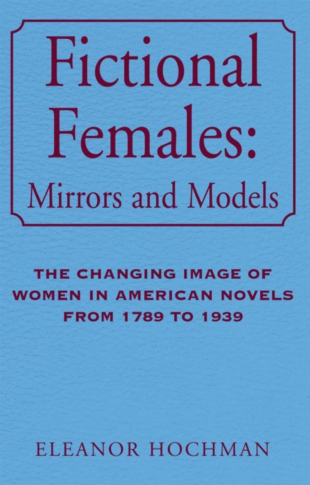 Big bigCover of Fictional Females: Mirrors and Models