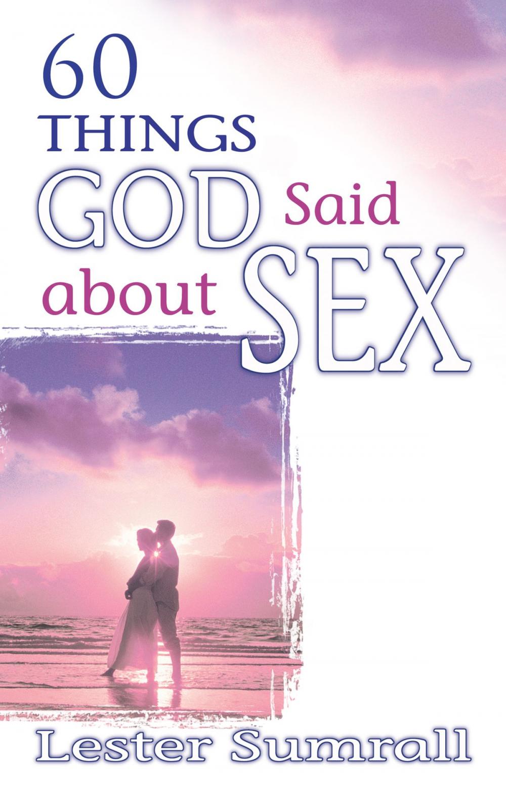 Big bigCover of 60 Things God Said About Sex