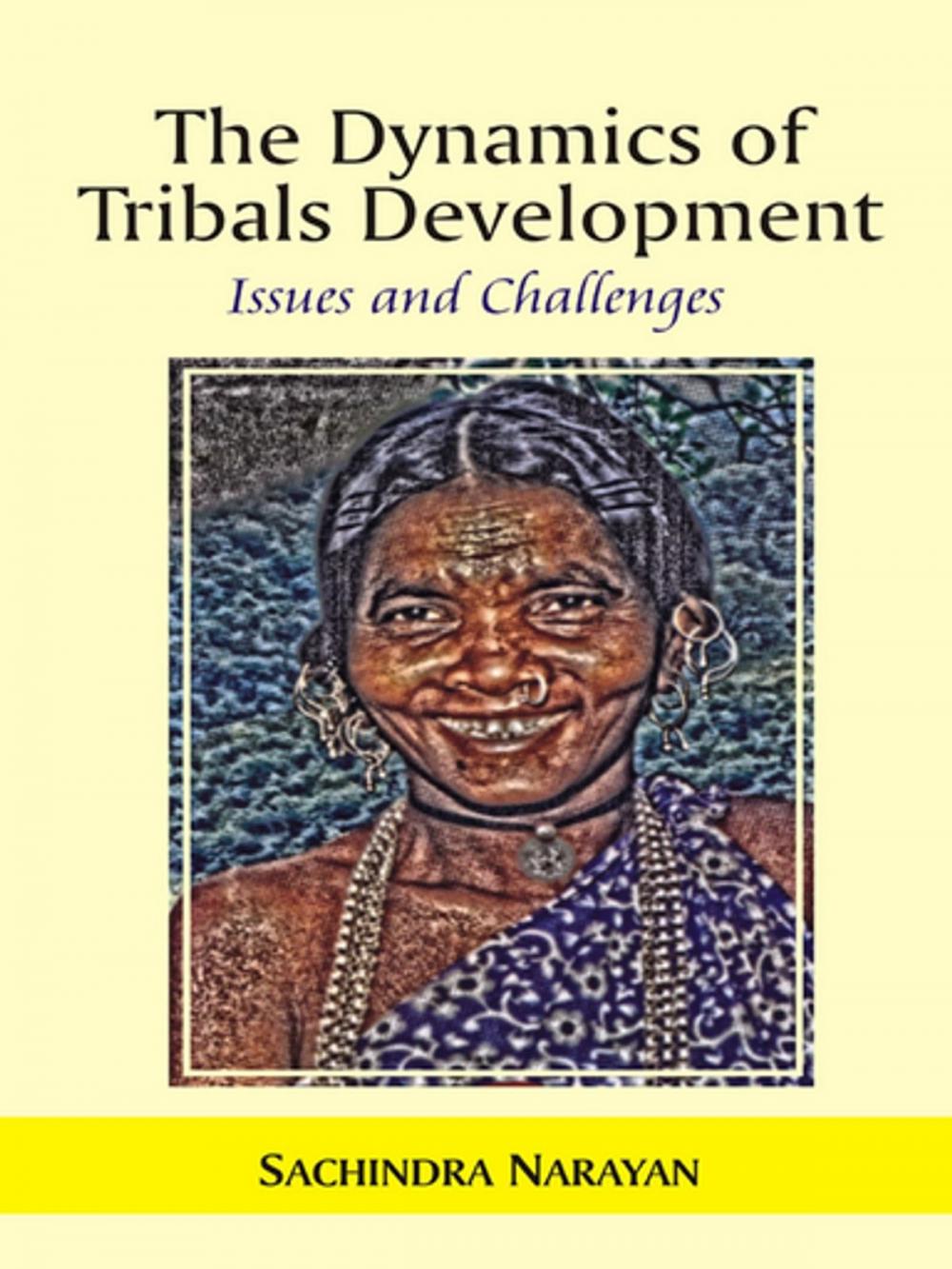 Big bigCover of The Dynamics of Tribals Development