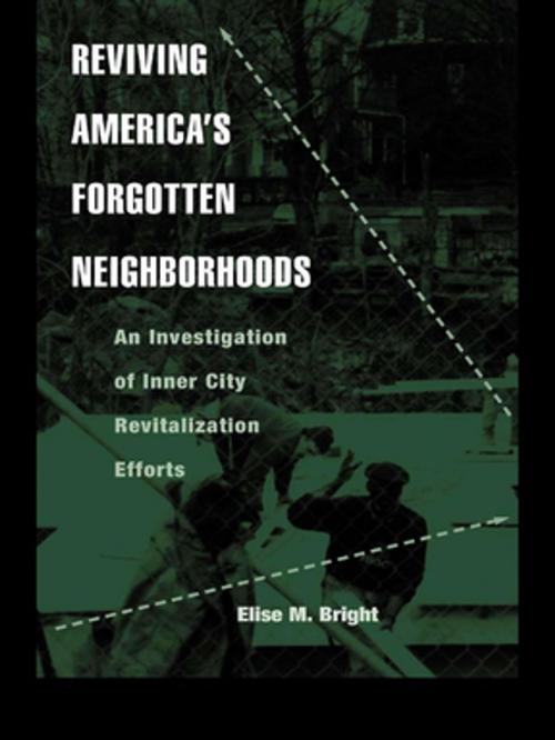 Cover of the book Reviving America's Forgotten Neighborhoods by Elise M. Bright, Taylor and Francis