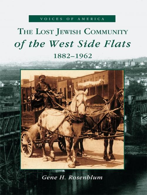 Cover of the book The Lost Jewish Community of the West Side Flats: 1882-1962 by Gene H. Rosenblum, Arcadia Publishing Inc.