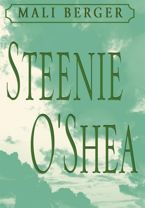 Cover of the book Steenie O'shea by Mali Berger, Xlibris US