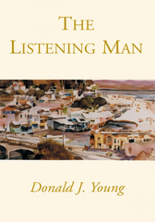 Cover of the book The Listening Man by Donald J. Young, Xlibris US