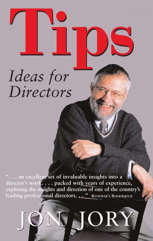 Cover of the book TIPS, Ideas for Directors by Jon Jory, Smith and Kraus Inc