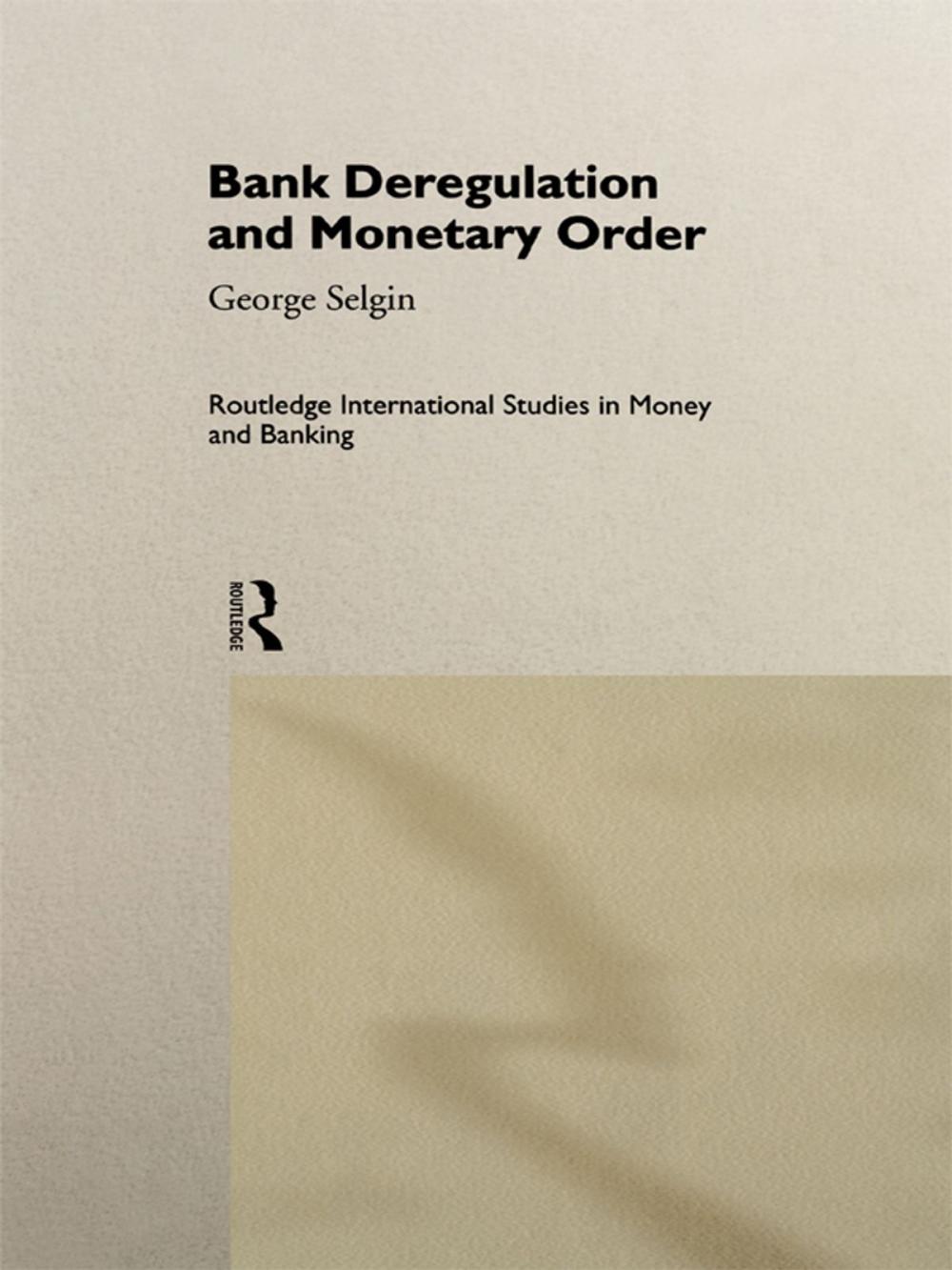 Big bigCover of Bank Deregulation & Monetary Order