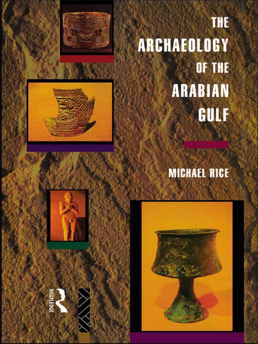 Big bigCover of The Archaeology of the Arabian Gulf