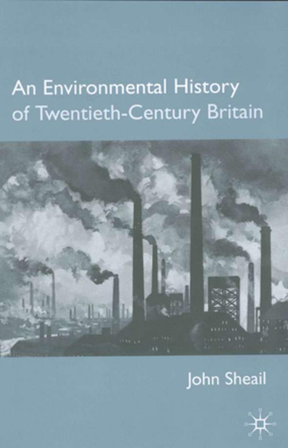 Big bigCover of An Environmental History of Twentieth-Century Britain