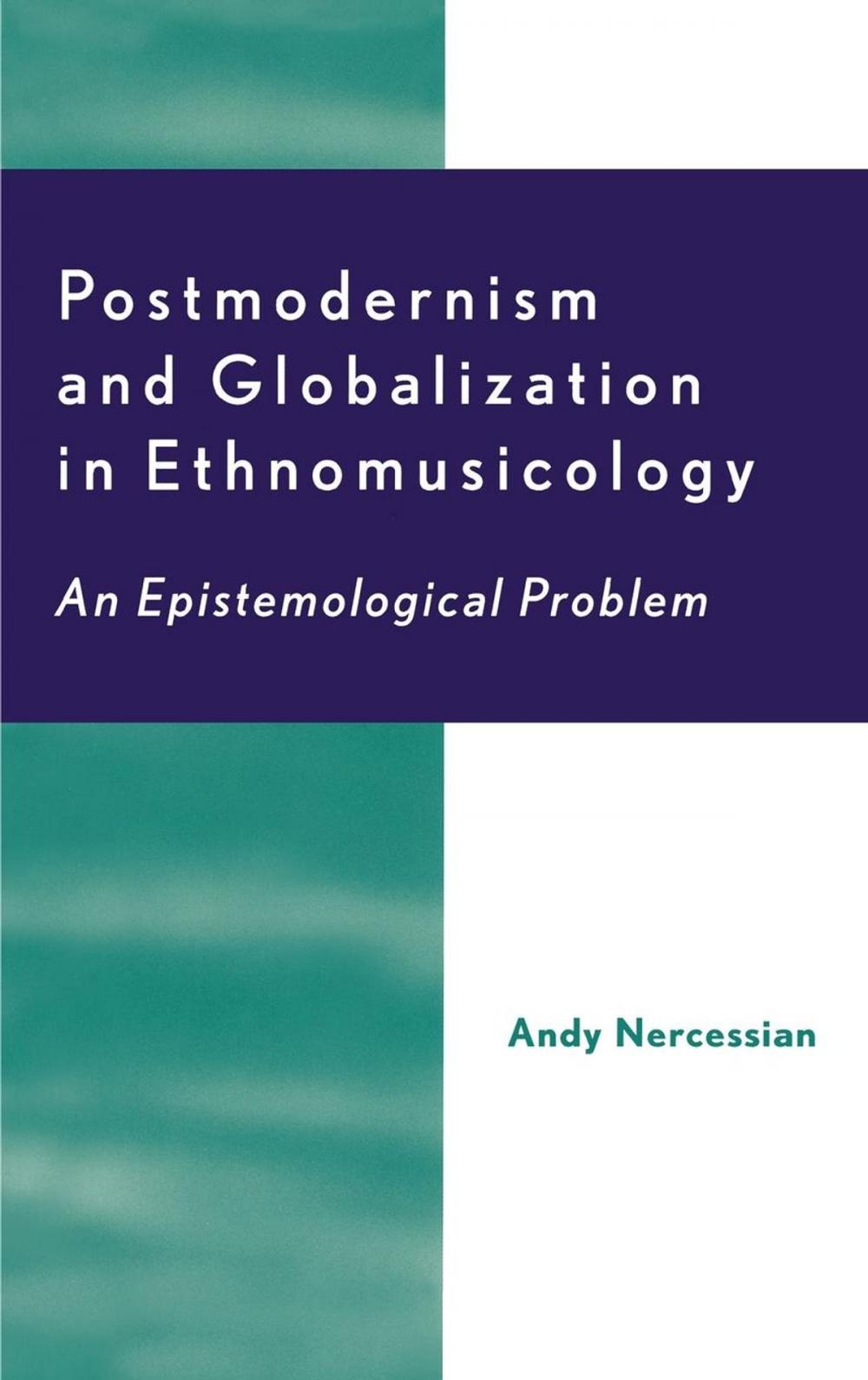 Big bigCover of Postmodernism and Globalization in Ethnomusicology