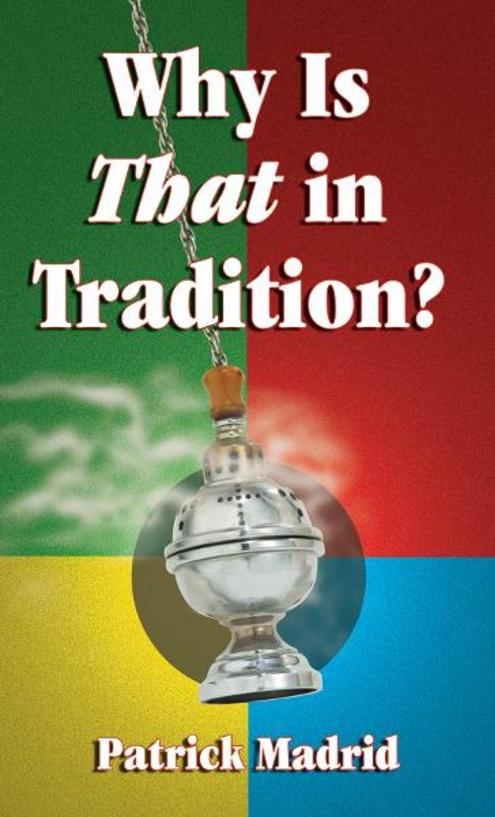 Big bigCover of Why is THAT in Tradition?