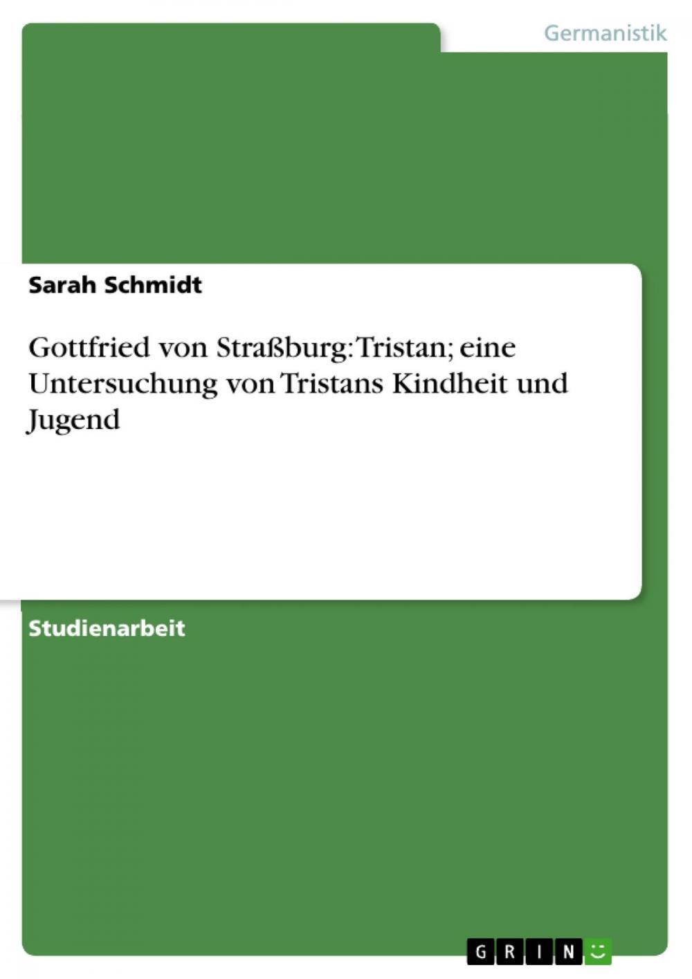 Big bigCover of Gottfried von Straßburg: Tristan; eine Untersuchung von Tristans Kindheit und Jugend