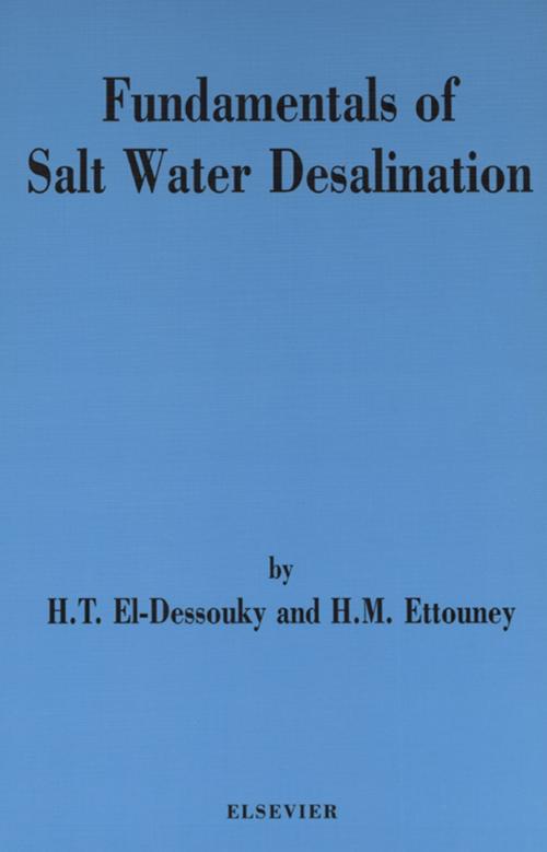 Cover of the book Fundamentals of Salt Water Desalination by H.T. El-Dessouky, H.M. Ettouney, Elsevier Science