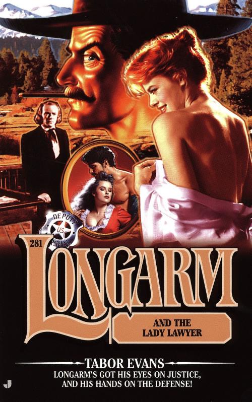 Cover of the book Longarm #281: Longarm and the Lady Laywer by Tabor Evans, Penguin Publishing Group