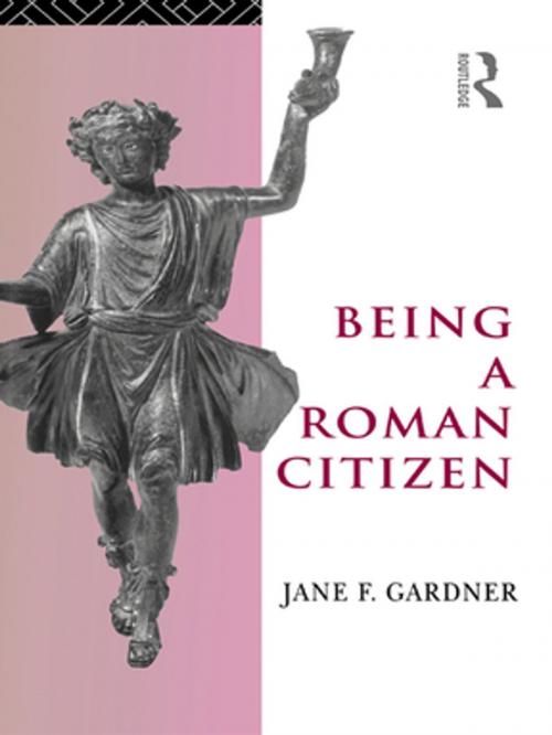 Cover of the book Being a Roman Citizen by Jane F. Gardner, Taylor and Francis
