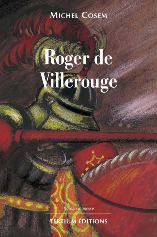Cover of the book Roger de Villerouge by Michel Cosem, Editions du Laquet