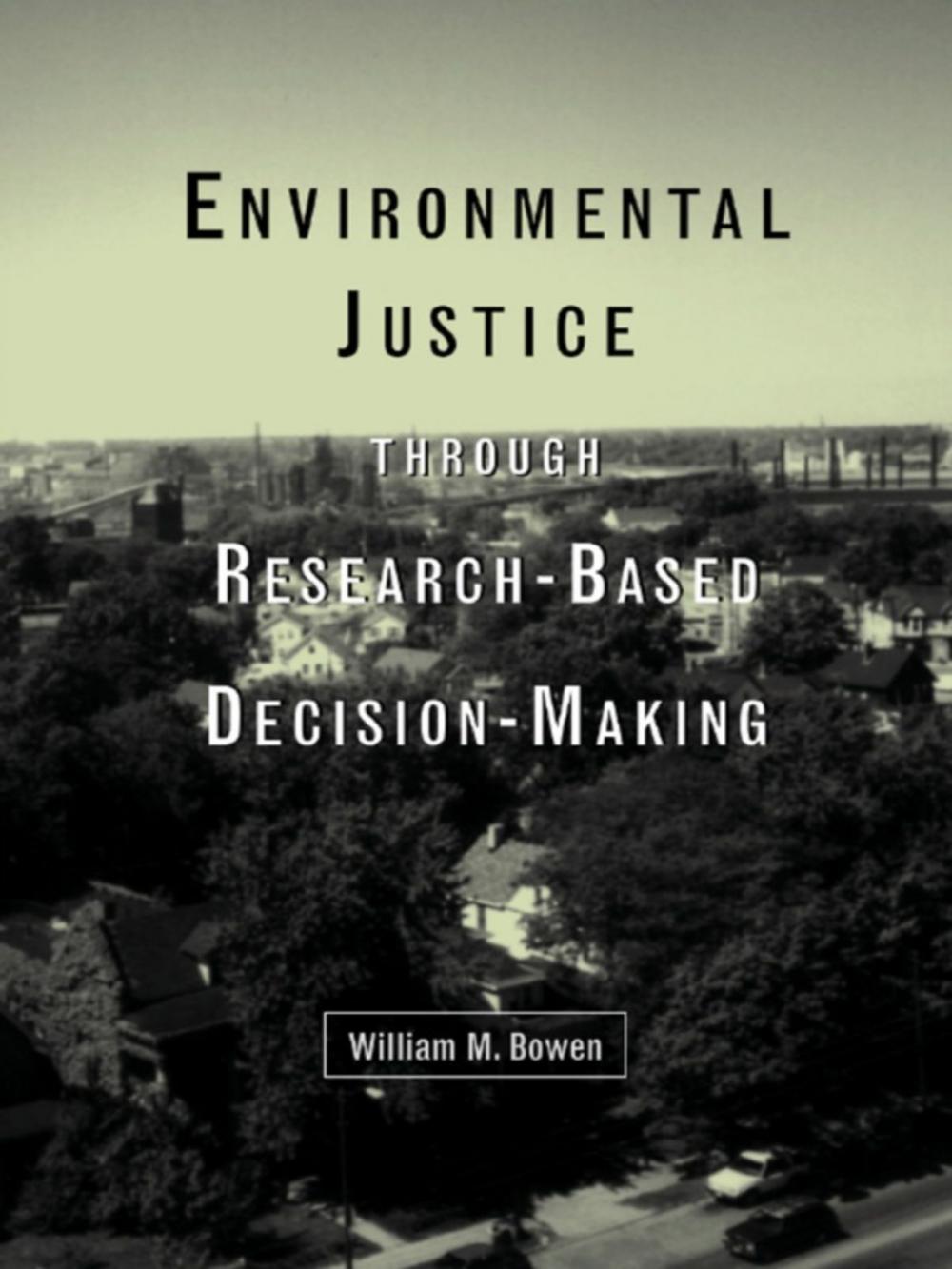 Big bigCover of Environmental Justice Through Research-Based Decision-Making